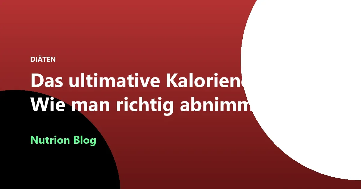 Das ultimative Kaloriendefizit: Wie man richtig abnimmt